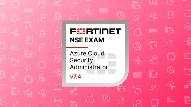 FCP Azure Cloud Security 7.4 Administrator Practice Exams