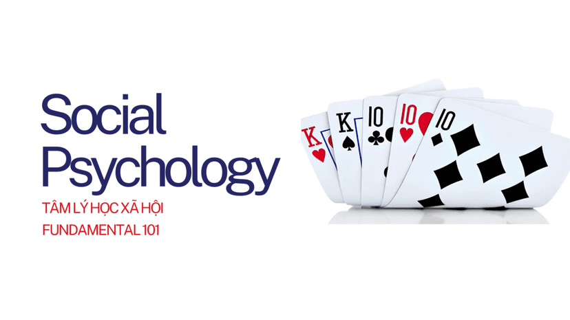 Social Psychology Fundamental - Tâm lý học Xã hội nền tảng